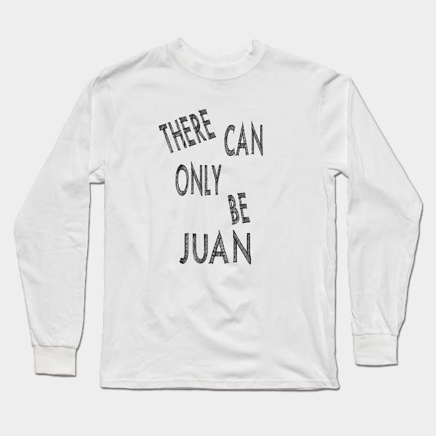 There can only be juan Long Sleeve T-Shirt by A6Tz